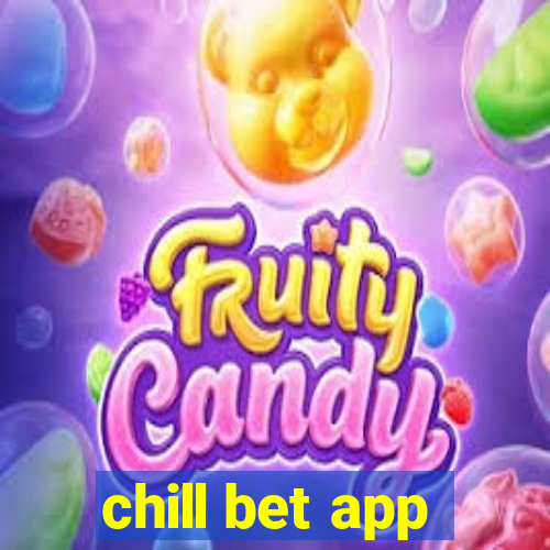 chill bet app